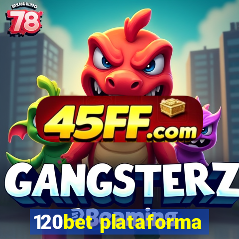 120bet plataforma